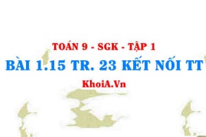 Bài 1.15 trang 23 Toán 9 Kết nối tri thức Tập 1
